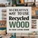 10 Creative Ways to Use Recycled Wood in Your Urban Living Room 37 Image for: 10 Creative Ways to Use Recycled Wood in Your Urban Living Room