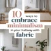 Image for: 10 Ways to Embrace a Minimalist Lifestyle in Your Hallway Using Upcycled Fabric
