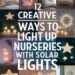 Image for: 12 Creative Ways to Illuminate Artistic Nursery Spaces Using Solar-Powered Lights
