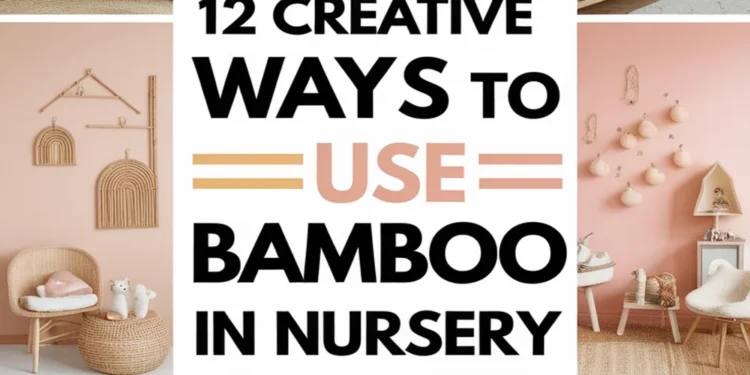 12 Creative Ways to Use Bamboo in Artistic Nursery Spaces 1 Image for: 12 Creative Ways to Use Bamboo in Artistic Nursery Spaces