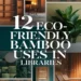 Image for: 12 Ways of Using Bamboo for Eco-Friendly Living in Libraries