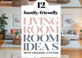 Image for: 12 Ways to Create a Family-Friendly Living Room Using Organic Cotton