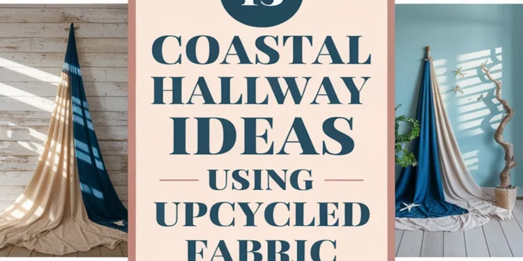 Image for: 13 Creative Ways for Coastal Living in Your Hallway Using Upcycled Fabric
