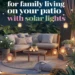 Image for: 13 Tips for Family-Friendly Living on Your Patio Using Solar-Powered Lights