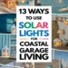 13 Ways to Achieve Coastal Living in Your Garage Using Solar-Powered Lights 33 Image for: 13 Ways to Achieve Coastal Living in Your Garage Using Solar-Powered Lights