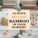 Image for: 14 Ways to Use Bamboo in Your Farmhouse Living Nursery