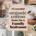 Image for: 15 Essential Organic Cotton Items for Family Living in a Friendly Bedroom