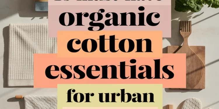 Image for: 15 Must-Have Organic Cotton Essentials for Urban Kitchen Living