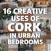 Image for: 16 Creative Ways for Using Cork in Urban Bedroom Living