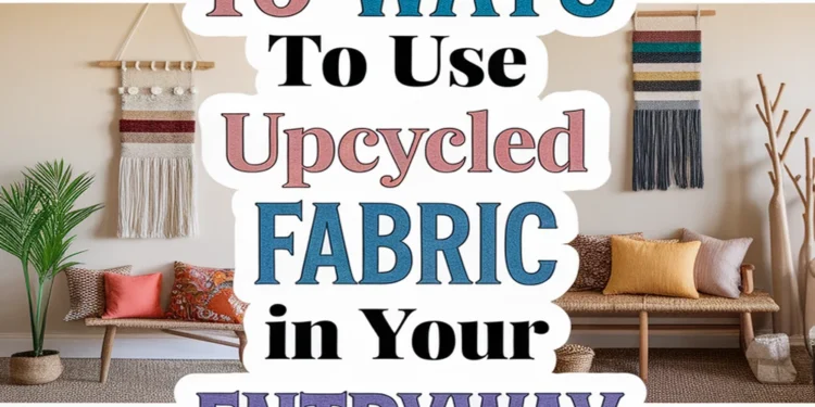 Image for: 16 Creative Ways to Use Upcycled Fabric in Your Urban Living Entryway