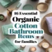Image for: 16 Essential Organic Cotton Items for Family-Friendly Living in the Bathroom
