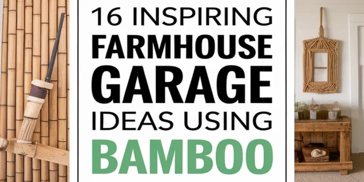 Image for: 16 Inspiring Ways for Farmhouse Living in Your Garage Using Bamboo