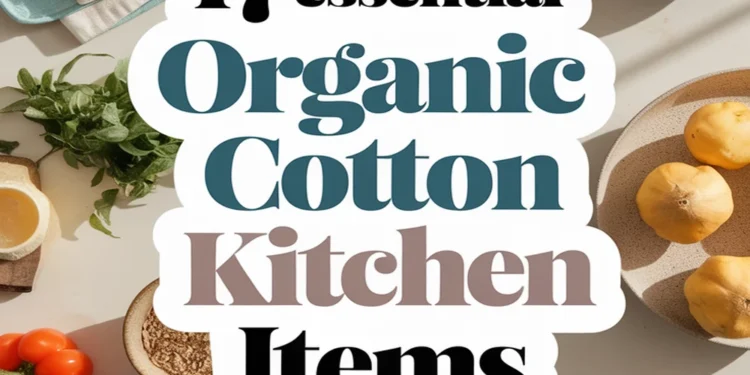 Image for: 17 Must-Have Organic Cotton Items for Family-Friendly Living in the Kitchen