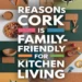 Image for: 17 Reasons Cork Is Family-Friendly for Living in the Kitchen
