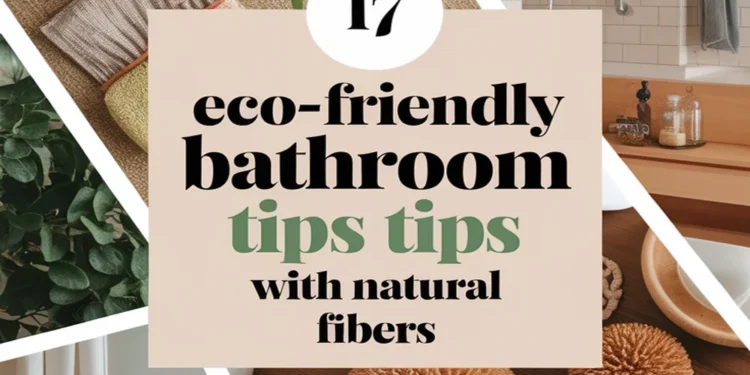 Image for: 17 Ways to Embrace Eco-Friendly Living in the Bathroom Using Natural Fibers
