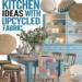 Image for: 18 Creative Ways to Achieve Coastal Living in Your Kitchen Using Upcycled Fabric