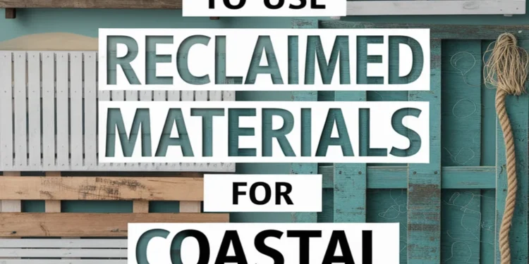 Image for: 18 Ways to Embrace Coastal Living Using Reclaimed Materials on Your Outdoor Patio