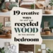 Image for: 19 Creative Ways to Use Recycled Wood for Eco-Friendly Bedroom Living