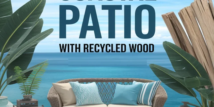 Image for: 19 Tips for Creating a Coastal Living Outdoor Patio Using Recycled Wood