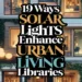 19 Ways Solar-Powered Lights Transform Urban Living Libraries 15 Image for: 19 Ways Solar-Powered Lights Transform Urban Living Libraries