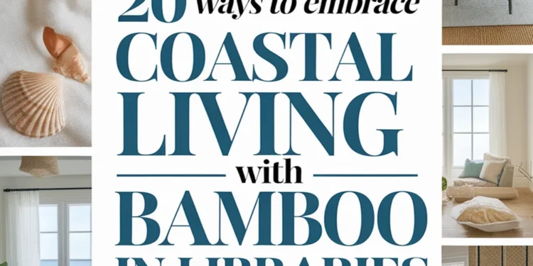 Image for: 20 Ways to Embrace Coastal Living in Your Library Using Bamboo