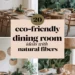 Image for: 20 Ways to Embrace Eco-Friendly Living in Your Dining Room Using Natural Fibers