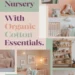 Create a Family-Friendly Nursery Using Organic Cotton Essentials 15 Image for: Create a Family-Friendly Nursery Using Organic Cotton Essentials