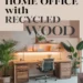 Create a Minimalist Home Office Using Recycled Wood 34 Image for: Create a Minimalist Home Office Using Recycled Wood