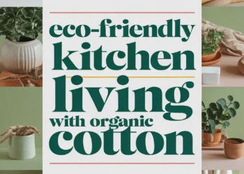 Image for: Embrace Eco-Friendly Living in Your Kitchen Using Organic Cotton