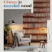 Image for: Embrace a Minimalist Lifestyle With a Library Using Recycled Wood