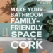Image for: Transform Your Bathroom Into a Family-Friendly Living Space Using Cork