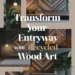 Image for: Transform Your Entryway With Artistic Spaces Using Recycled Wood